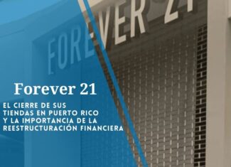 Forever 21: El Cierre de sus Tiendas en Puerto Rico y la importancia de la Reestructuración Financiera